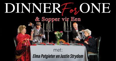 DINNER FOR ONE / SOPPER VIR EEN met Elma Potgieter en Justin Strydom