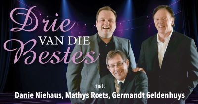 DRIE VAN DIE BESTES met Danie Niehaus, Mathys Roets, Germandt Geldenhuys